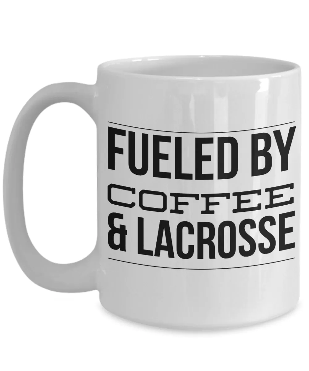 Lacrosse Coach Mug Lacrosse Dad Mug - Fueled by Coffee & Lacrosse Ceramic Coffee Cup