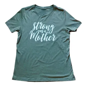 Strong As A Mother T-Shirt
